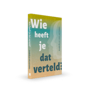 Wie heeft je dat verteld?